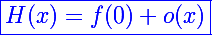 \Large\blue\boxed{H(x)=f(0)+o(x)}